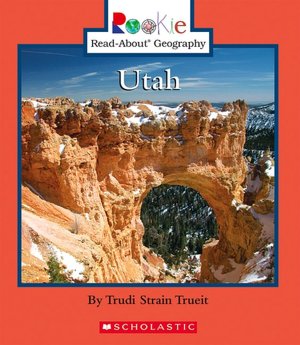 Utah (Rookie Read-About Geography Series)