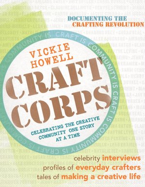 Craft Corps: Celebrating the Creative Community One Story at a Time