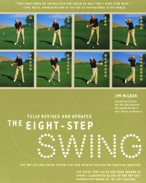 Eight Step Swing: The Top Selling Swing System that has Revolutionized the Teaching Industry