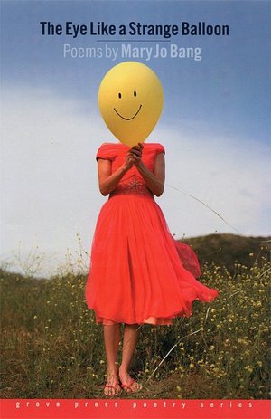 Eye Like a Strange Balloon (Grove Press Poetry Series)