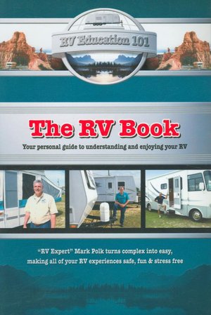 The RV Book: Your Personal Guide to Understanding and Ejoying Your RV