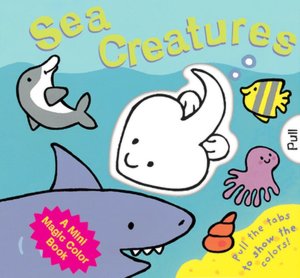 Sea Creatures (A Mini Magic Color Book Series)