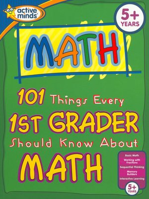 101 Things Every 1st Grader Should Know About Math (Active Minds Series)