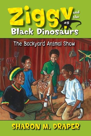 Backyard Animal Show (Ziggy and the Black Dinosaurs Series #5)