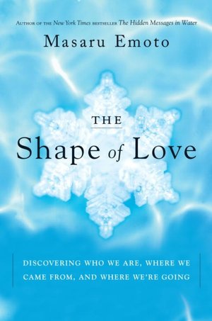 Shape of Love: Discovering Who We Are, Where We Came from, and Where We're Going