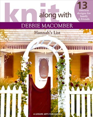 Knit Along with Debbie Macomber: Hannah's List