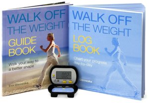 Walk Off the Weight: Use Your Pedometer to Slim Down, Shape Up, and Get Energized