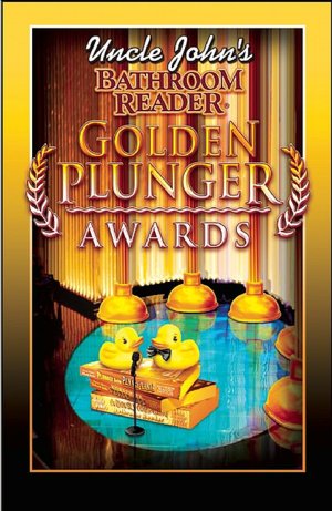 Uncle John's Bathroom Reader Golden Plunger Awards