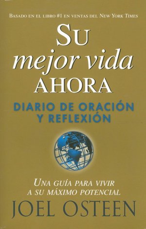 Su mejor vida ahora: Diario de oracion y reflexion (Your Best Life Now Journal: A Guide to Reaching Your Full Potential)