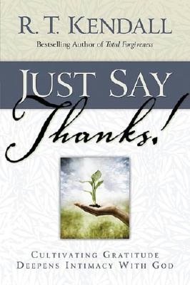 Just Say Thanks: Cultivating Gratitude Deepens Intimacy with God