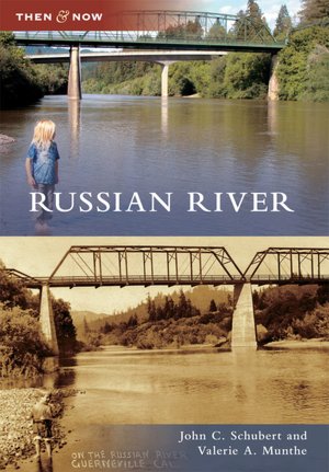 Russian River, California (Then & Now Series)