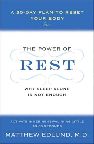 The Power of Rest: Why Sleep Alone Is Not Enough - A 30-Day Plan to Reset Your Body
