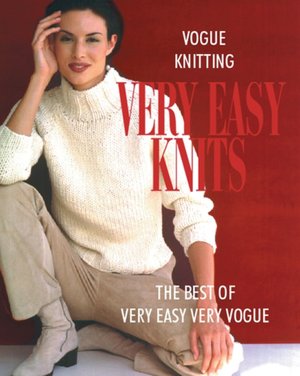 Vogue Knitting Very Easy Knits: The Best of Very Easy Very Vogue