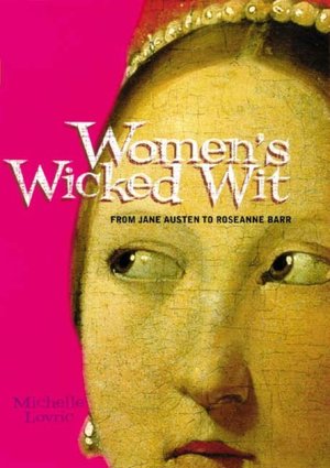 Women's Wicked Wit: From Jane Austen to Rosanne Barr
