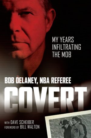 Covert: My Years Infiltrating the Mob