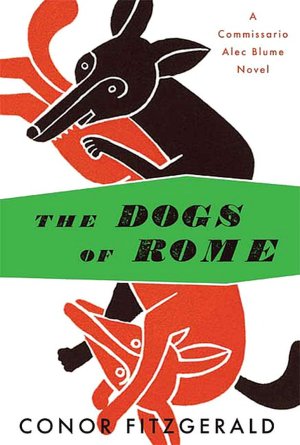 The Dogs of Rome (Commissario Alec Blue Series #1)