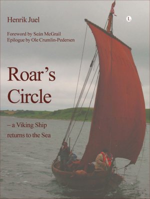 Roar's Circle: A Viking Ship Returns to the Sea
