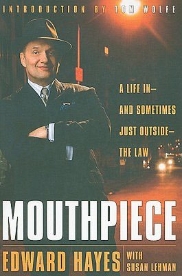 Mouthpiece: A Life in -- and Sometimes Just Outside -- the Law