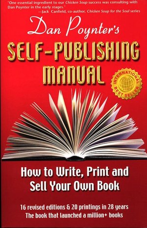 Dan Poynter's Self-Publishing Manual, 16th Edition: How to Write, Print and Sell Your Own Book