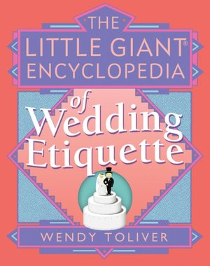 The Little Giant Encyclopedia of Wedding Etiquette