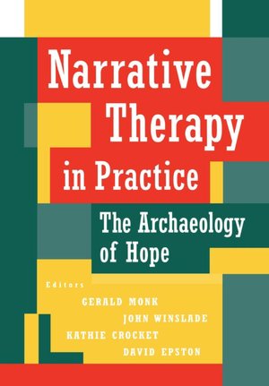 Narrative Therapy in Practice: The Archaeology of Hope (Jossey-Bass Psychology)
