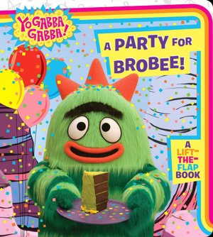 A Party for Brobee! (Yo Gabba Gabba! (Board)) Farrah McDoogle