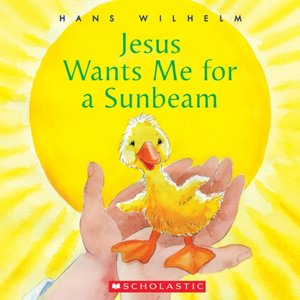 Jesus Wants Me For A Sunbeam