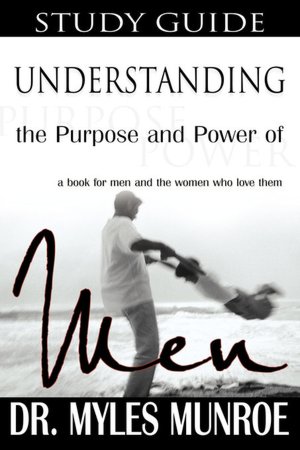 Understanding The Purpose And Power Of Men - Study Guide