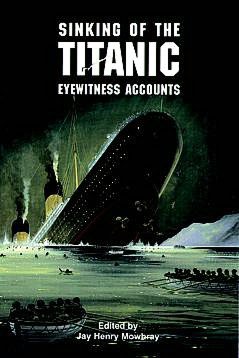 The Sinking of the Titanic: Eyewitness Accounts
