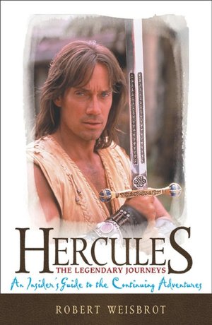 Hercules, the Legendary Journeys: An Insider's Guide to the Continuing Adventures