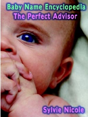 Baby Name Encyclopedia: The Perfect Baby Name Advisor