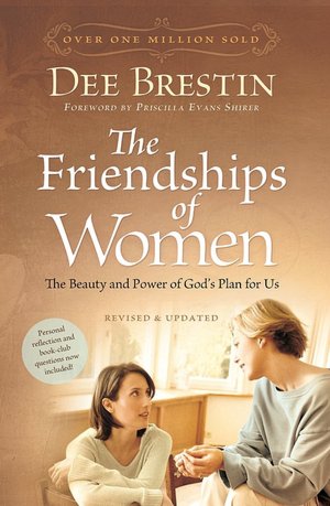 Friendships of Women: The Beauty and Power of God's Plan for Us