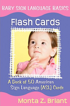 Baby Sign Language Flash Cards: A 50-Card Deck plus Dear Friends Card