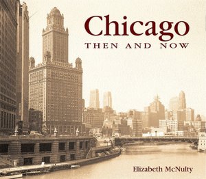 Chicago: Then and Now