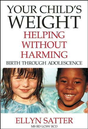 Your Child's Weight: Helping without Harming: Birth Through Adolescence