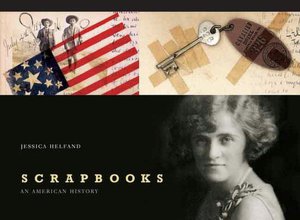 Scrapbooks: An American History