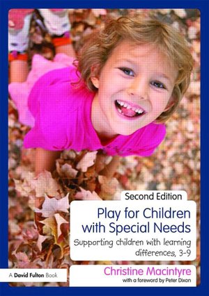 Play for Children with Special Needs: Supporting children with learning Differences, 3-9