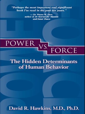 Power vs. Force: The Hidden Determinants of Human Behavior