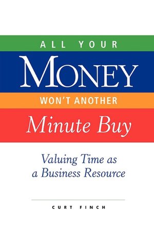 All Your Money Won't Another Minute Buy: Valuing Time as a Business Resource