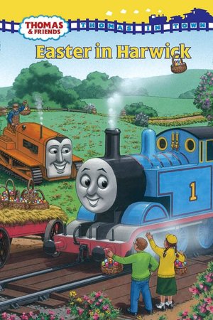 Easter in Harwick (Thomas and Friends: Thomas In Town Series)