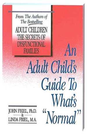 An Adult Child's Guide to What's Normal