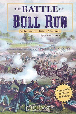 The Battle of Bull Run: An Interactive History Adventure