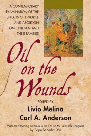Oil on the Wounds: A Response to the Aftermath of Divorce and Abortion