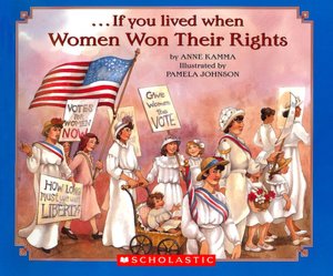 ...If You Lived When Women Won Their Rights