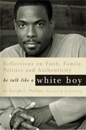 He Talk Like a White Boy: Reflections on Faith, Family, Politics, and Authenticity