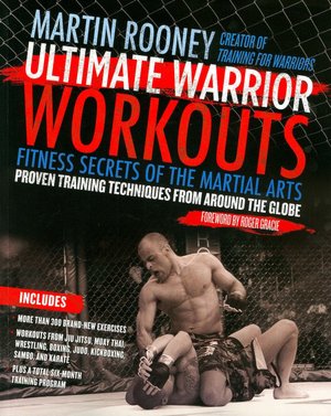 Ultimate Warrior Workouts: Fitness Secrets of the Martial Arts