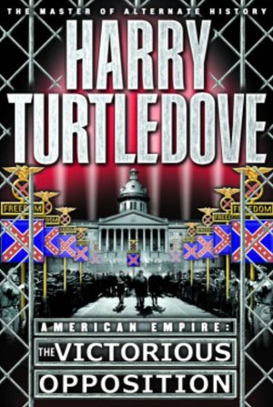 American Empire: The Victorious Opposition (American Empire Series #3)