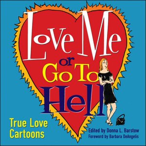 Love Me or Go To Hell: True Love Cartoons