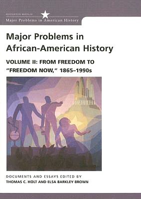 Major Problems in African American History: Volume II: From Freedom to 