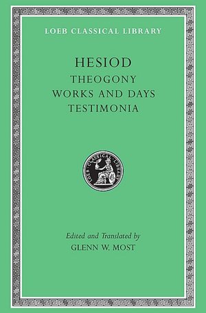 Volume I, Theogony. Works and Days. Testimonia (Loeb Classical Library)